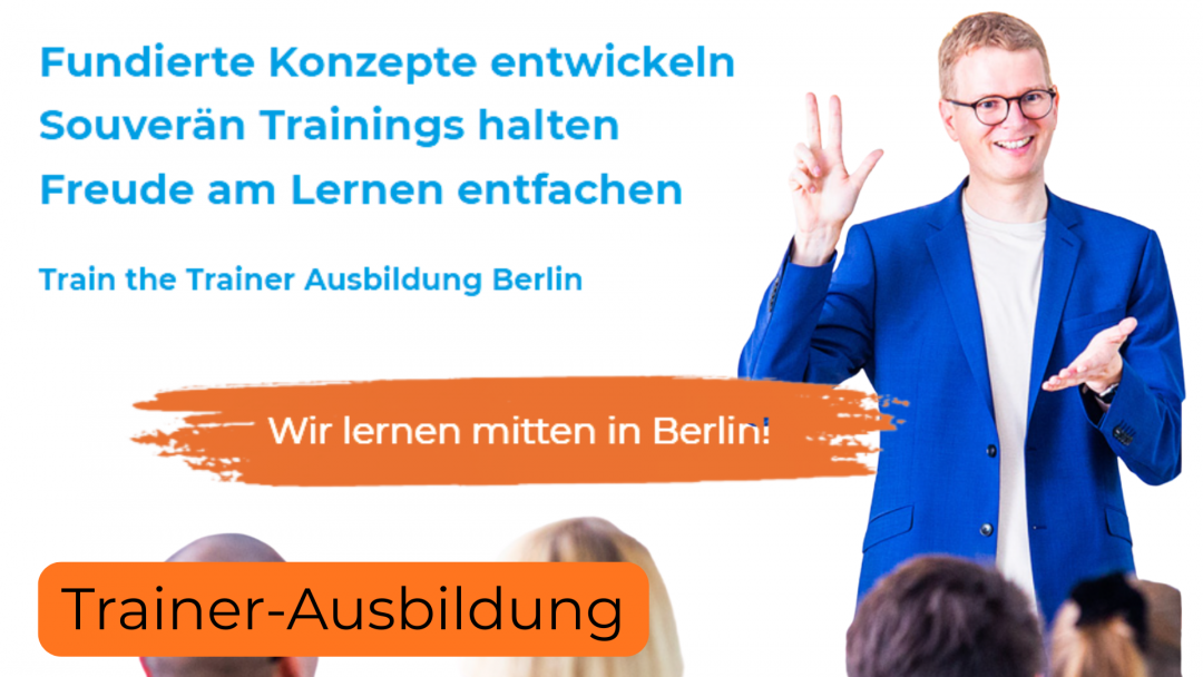 11.03.2026 | Fundierte Konzepte entwickeln – Souverän Trainings halten – Freude am Lernen entfachen (Start: 11.03.2026, Berlin)