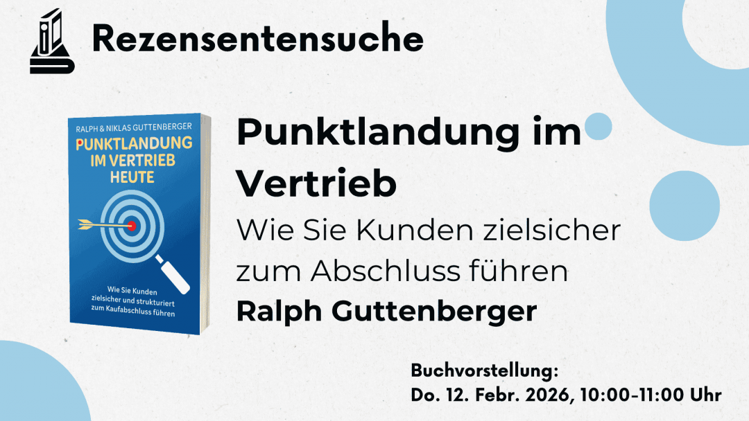 Rezensenten gesucht für: Punktlandung im Vertrieb – Wie Sie den Kunden zielsicher zum Abschluss führen | Autor: Ralph Guttenberger