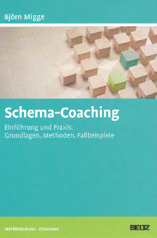 Schema-Coaching: Einführung und Praxis: Grundlagen, Methoden, Fallbeispiele