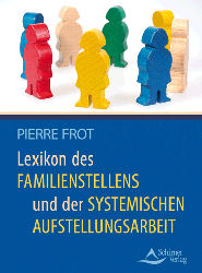 Lexikon des Familienstellens und der systemischen Aufstellungsarbeit