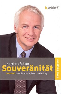 Karrierefaktor Souveränität: WertVoll entscheiden in Beruf und Alltag!